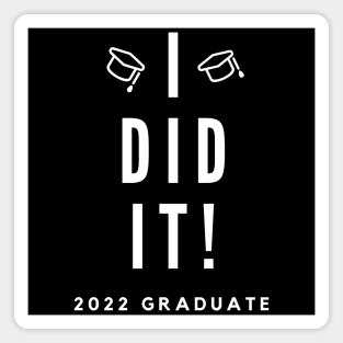 I Did It. 2022 Graduate. Simple Typography White Graduation 2022 Design with Graduation Caps. Magnet